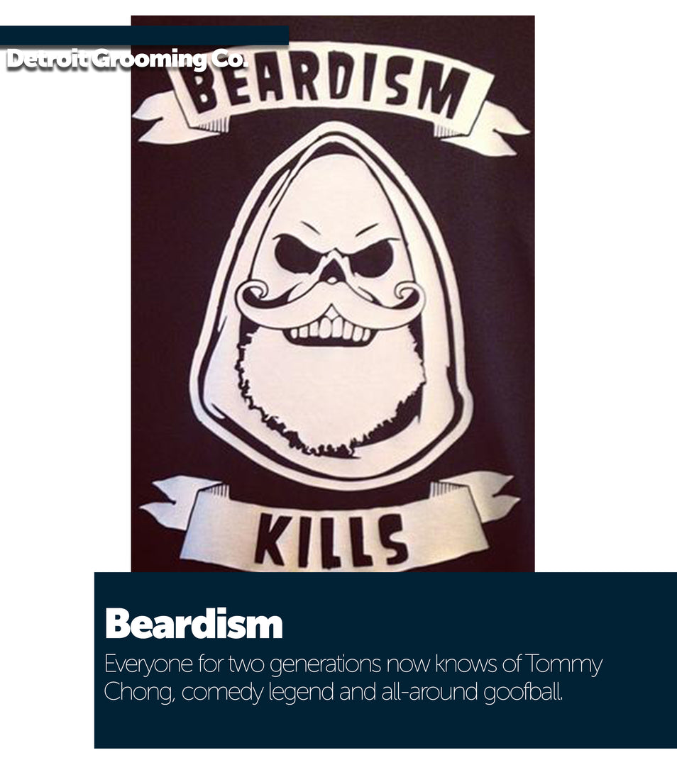 Tommy Chong Victim of Beardism
